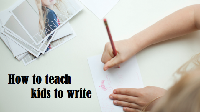 How to teach kids to write