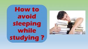 How to avoid sleep while studying