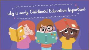 Why is Early Childhood Education Important